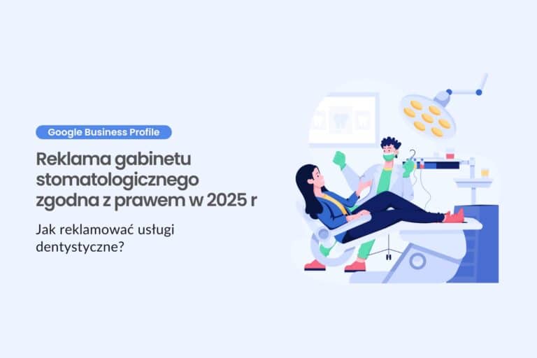 Reklama gabinetu stomatologicznego zgodna z prawem w 2025 r. - jak reklamować usługi dentystyczne?
