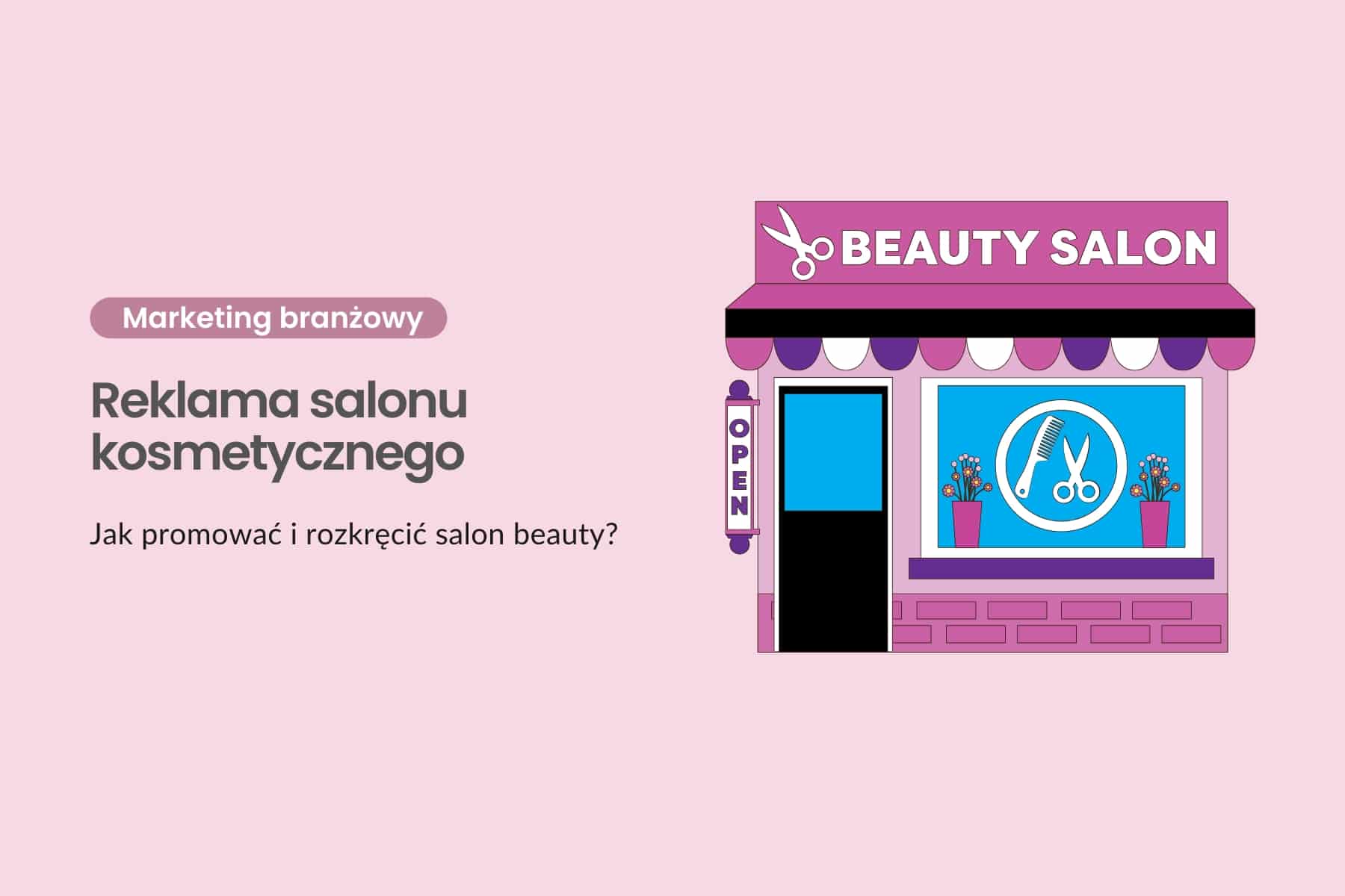 Reklama salonu kosmetycznego - jak promować i rozkręcić salon beauty?