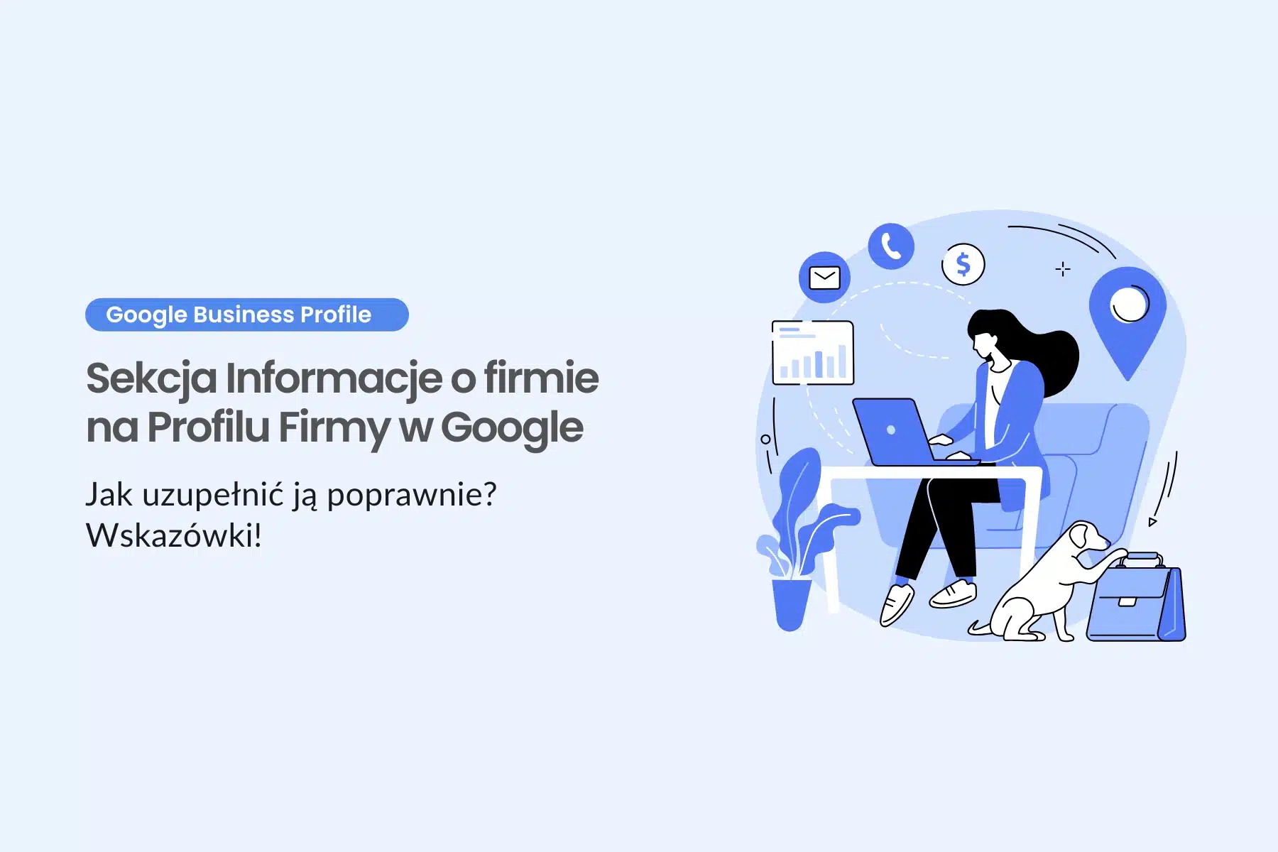 Sekcja Informacje o firmie na Profilu Firmy w Google - jak uzupełnić ją poprawnie? Wskazówki!