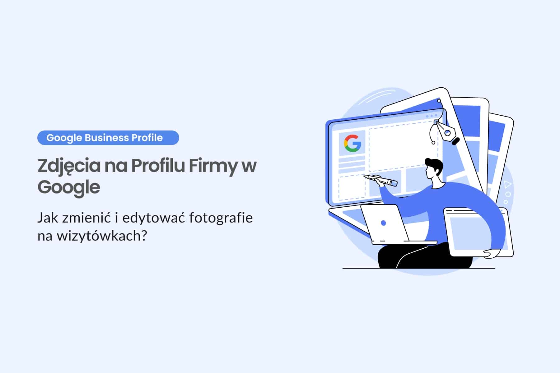 Zdjęcia na Profilu Firmy w Google - jak zmienić i edytować fotografie na wizytówkach?