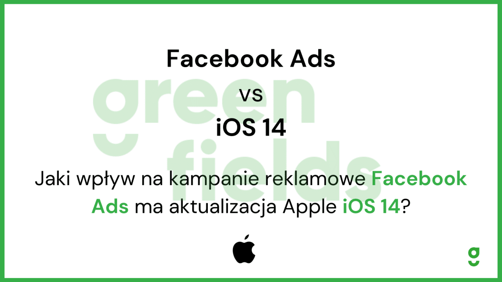 aktualizacja apple ios 14 wpływ na kampanie facebook ads