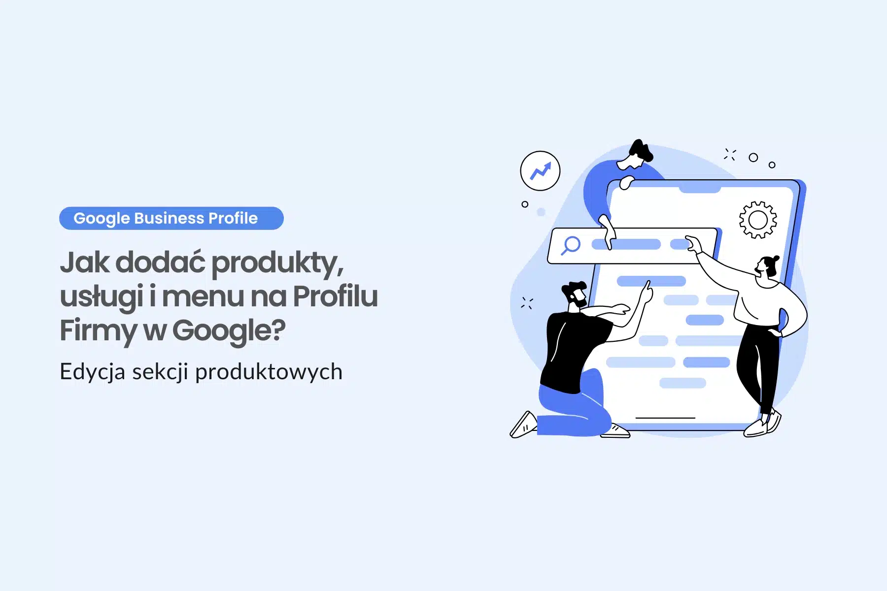 Jak dodać produkty, usługi i menu na Profilu Firmy w Google? Edycja sekcji produktowych