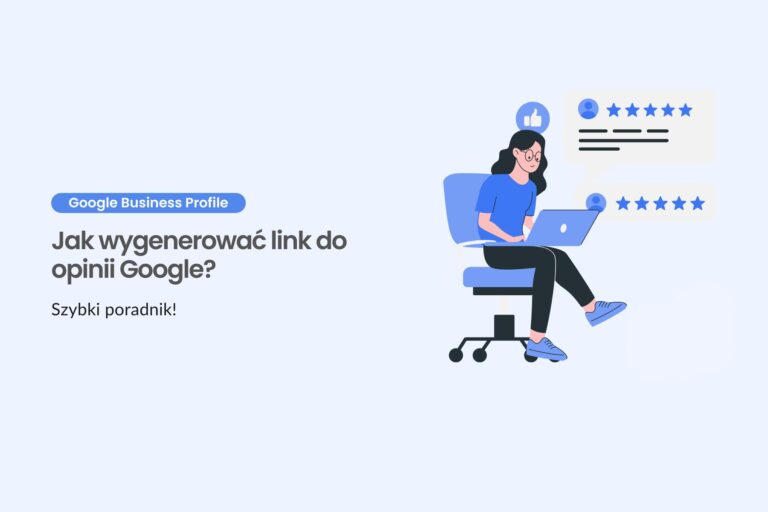 Jak wygenerować link do opinii Google?