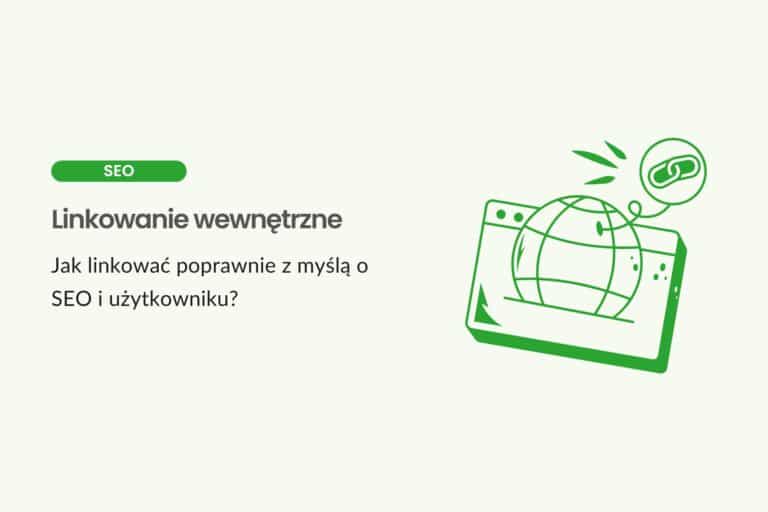 Linkowanie wewnętrzne - jak linkować poprawnie z myślą o SEO i użytkowniku