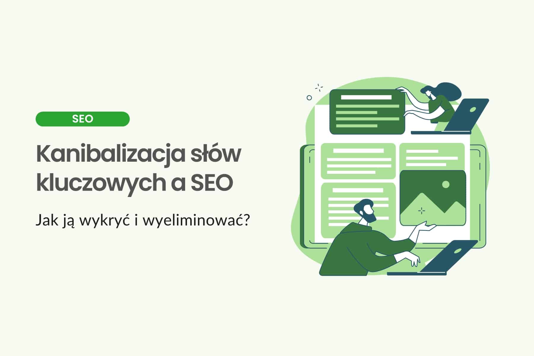 Kanibalizacja słow kluczowych a SEO - jak ją wykryć i wyeliminować?