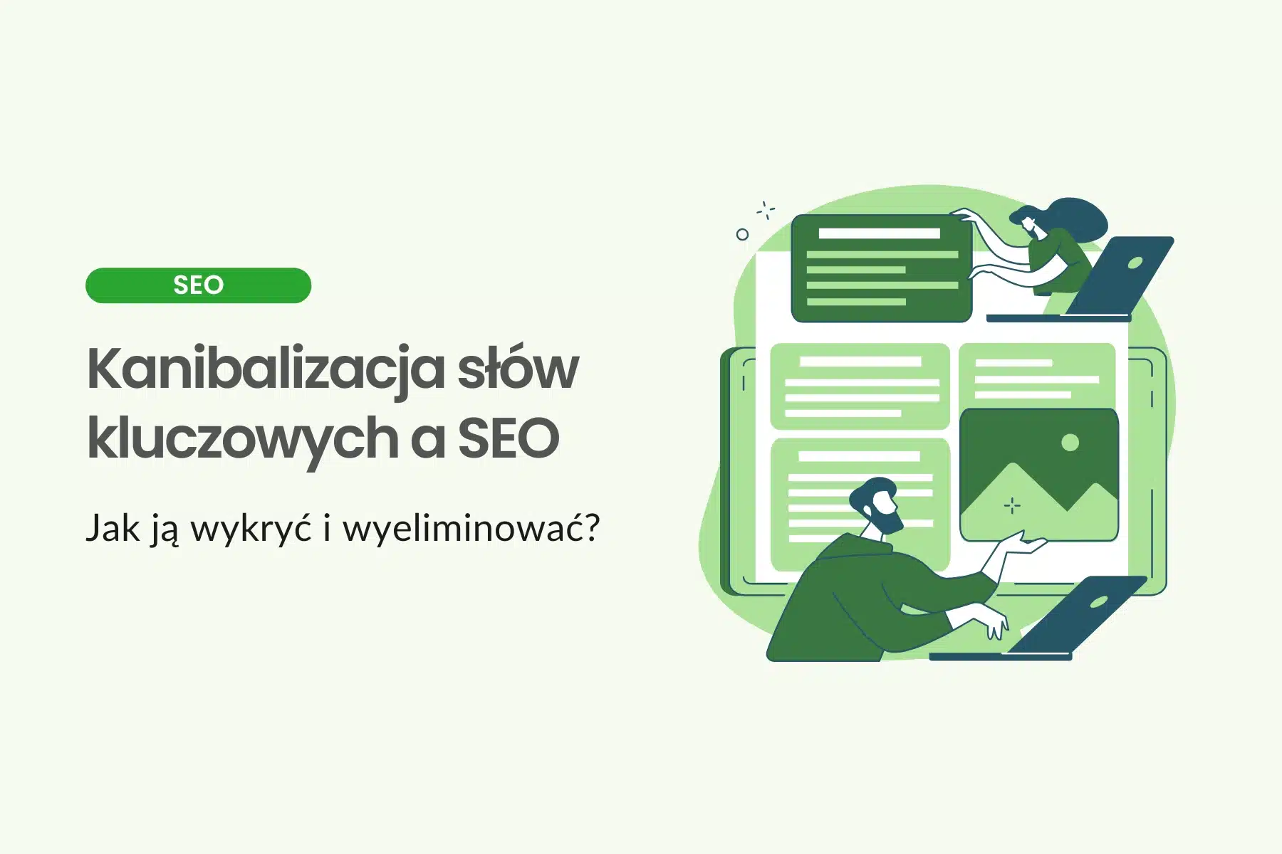 Kanibalizacja słow kluczowych a SEO - jak ją wykryć i wyeliminować?