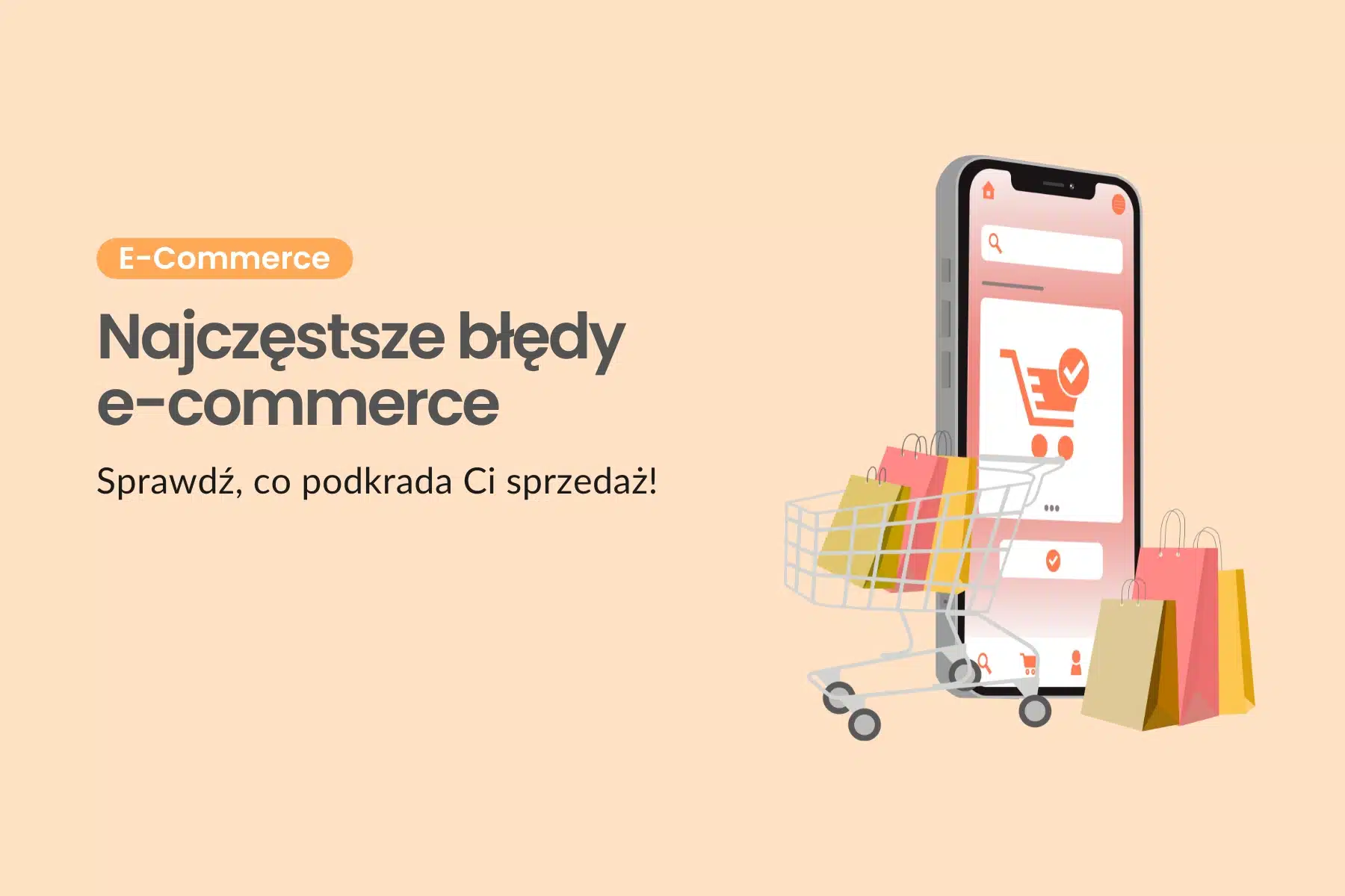 Najczęstsze błędy e-commerce - sprawdź, co podkrada Ci sprzedaż!