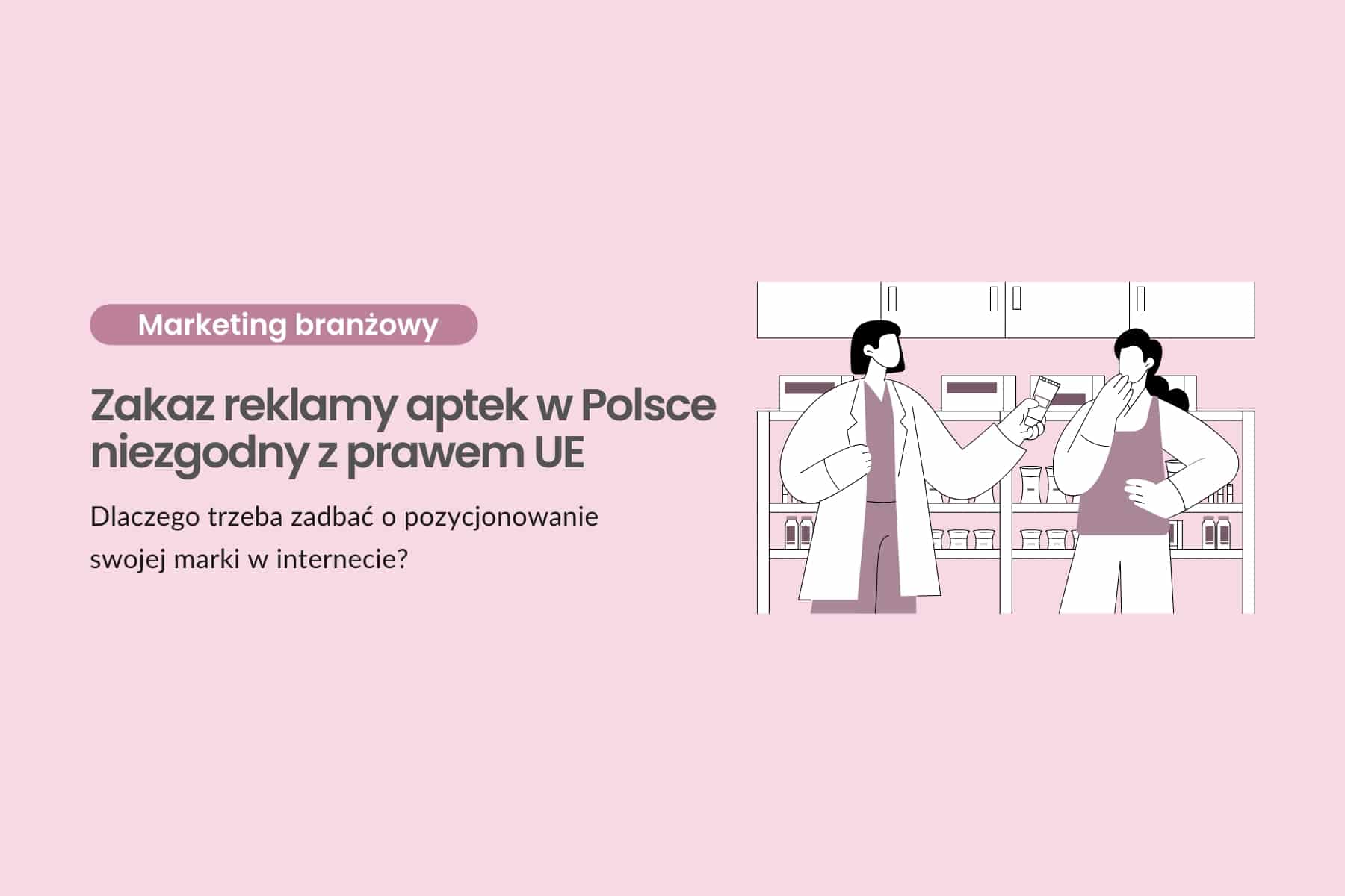 Zakaz reklamy aptek w Polsce niezgodny z prawem UE - czy będzie można reklamować działalność apteczną?