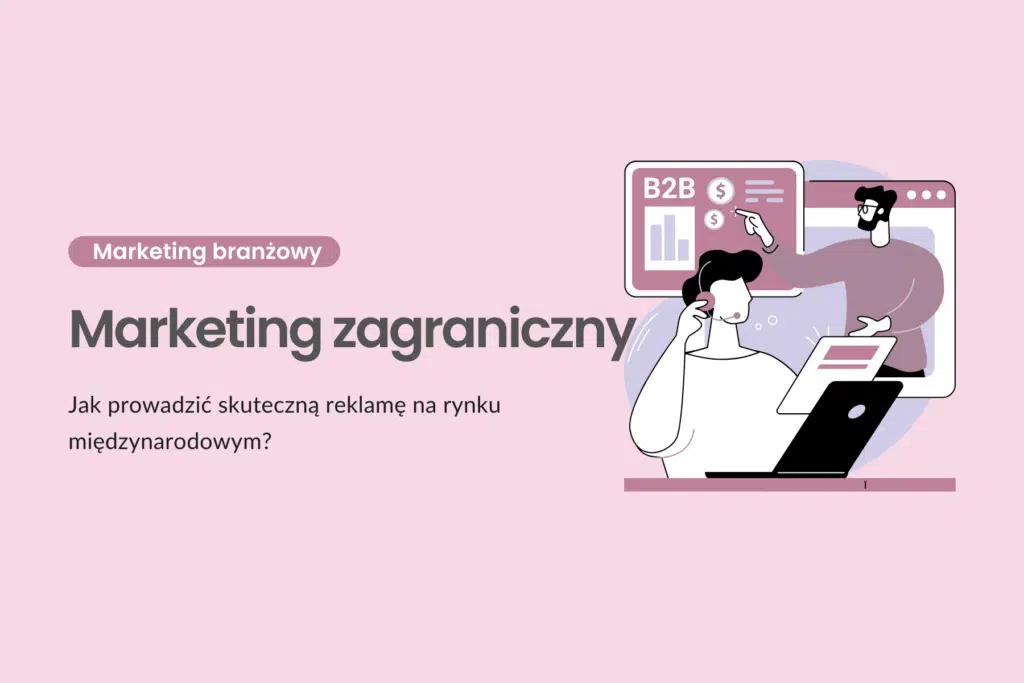 Marketing międzynarodowy online - jak zaplanować działania promocyjne za granicą? Wskazówki i porady! - blog Greenfields