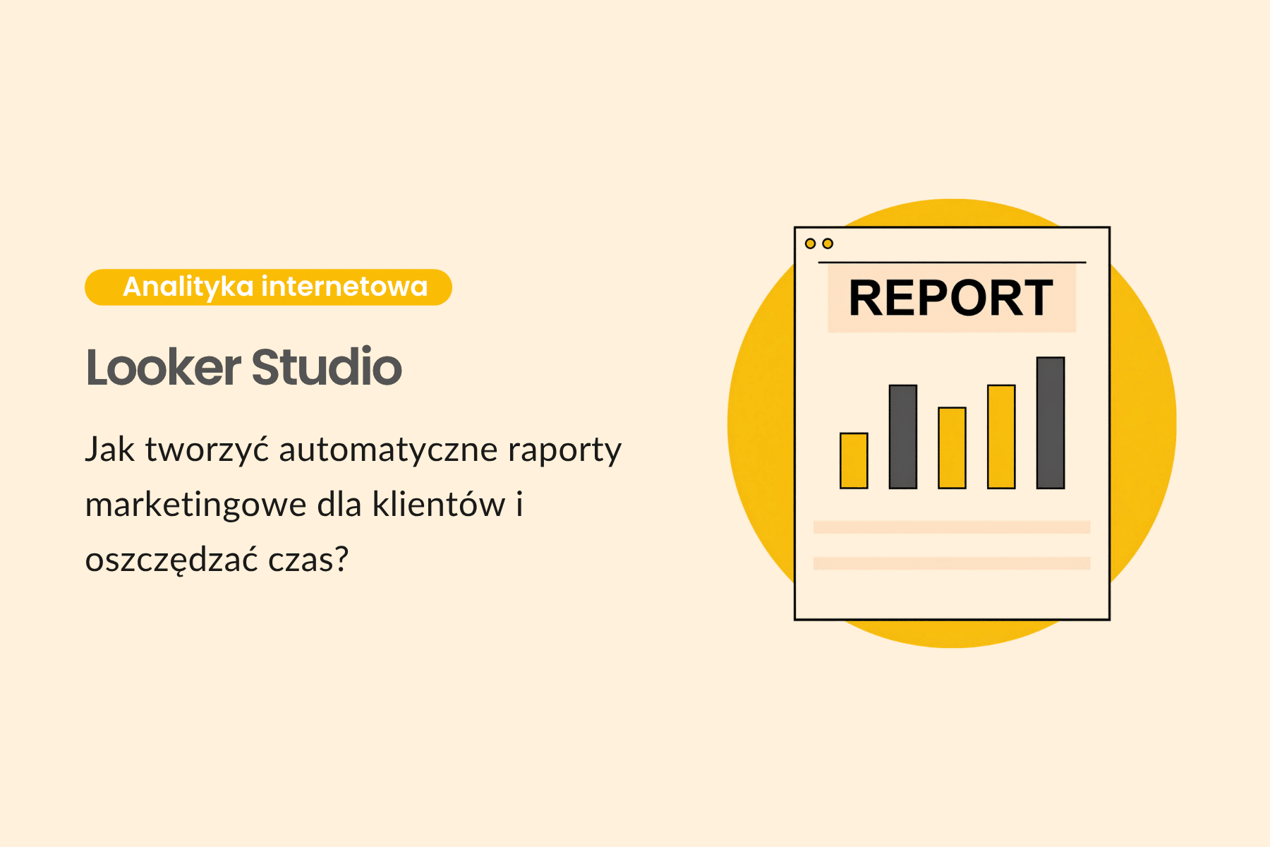 Looker Studio – jak tworzyć automatyczne raporty marketingowe